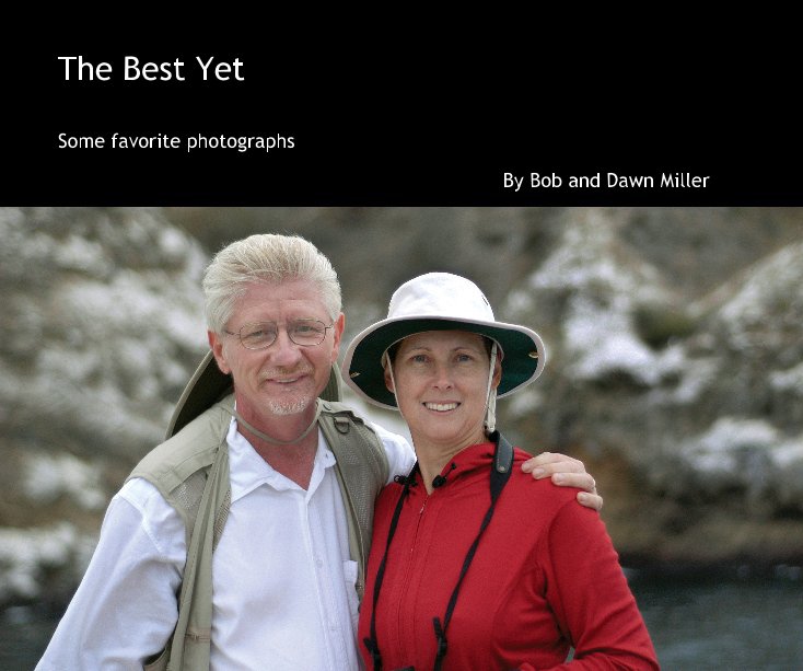 View The Best Yet by Bob and Dawn Miller