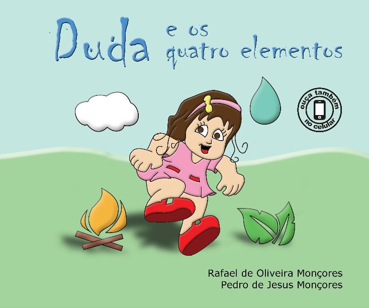 View Duda e os quatro elementos by Rafael de Oliveira Moncores e Pedro de Jesus Moncores