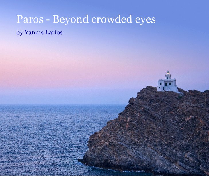 View Paros - Beyond crowded eyes by larios
