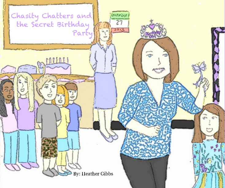 Ver Chasity Chatters and the Secret Birthday Party por Heather Gibbs