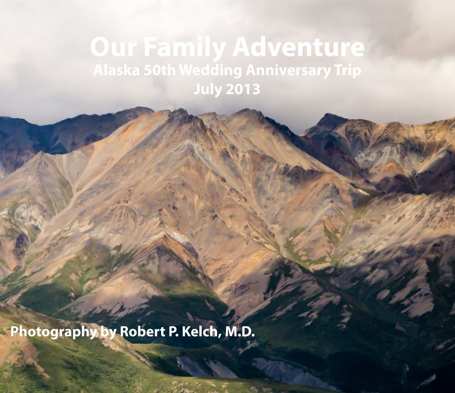View Our Family Adventure by Robert P Kelch MD