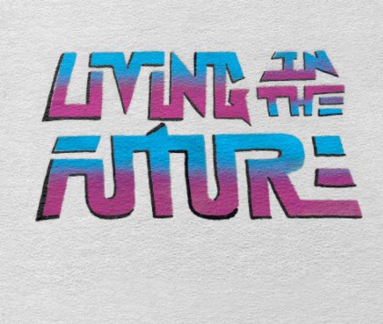 Living in the Future book cover