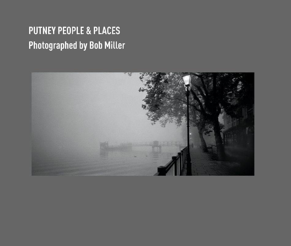Bekijk PUTNEY PEOPLE & PLACES Photographed by Bob Miller op bobmiller