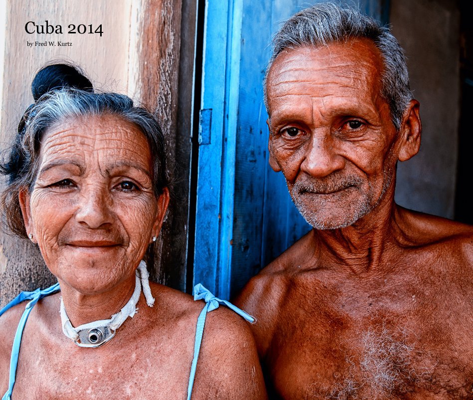 View Cuba 2014 by Fred W Kurtz