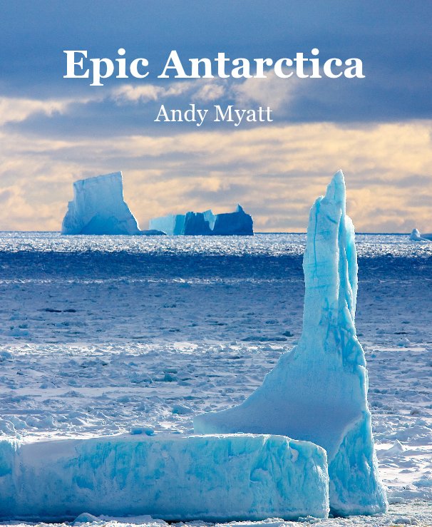 View Epic Antarctica Andy Myatt by Andy Myatt