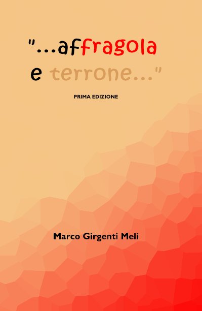 Bekijk "...affragola e terrone..." op Marco Girgenti Meli