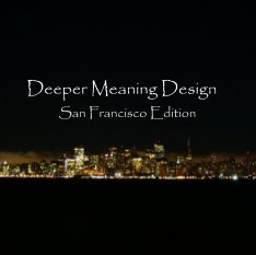 Deeper Meaning Design   San Francisco Edition book cover