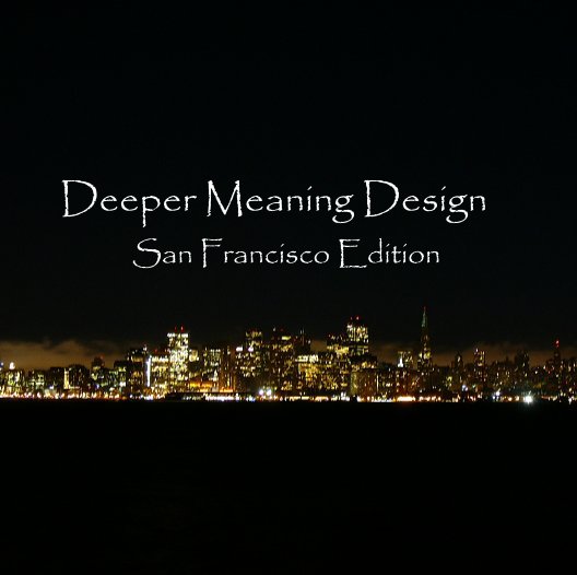 View Deeper Meaning Design   San Francisco Edition by Eric Figueroa