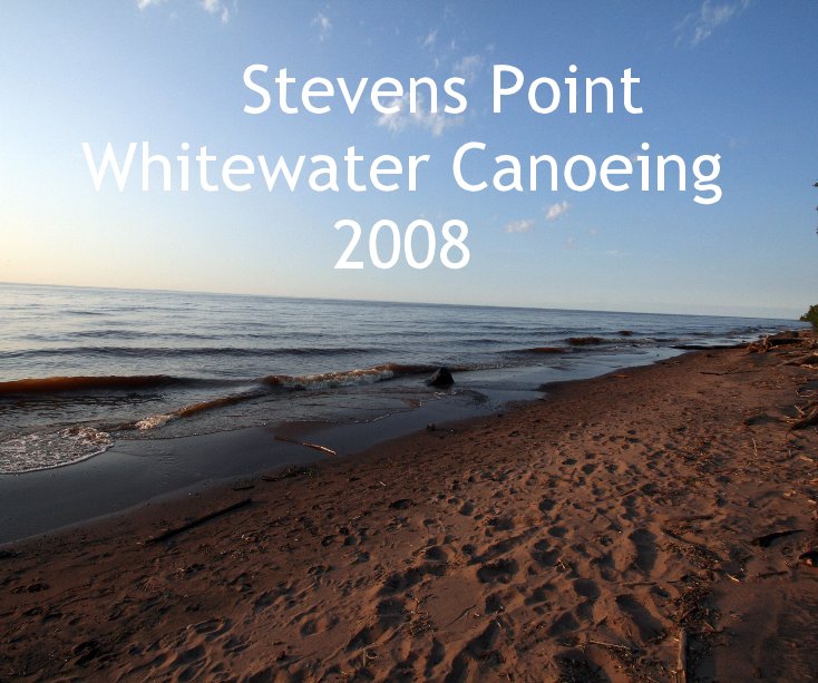 View Stevens Point Whitewater Canoeing 2008 by cherrybomb