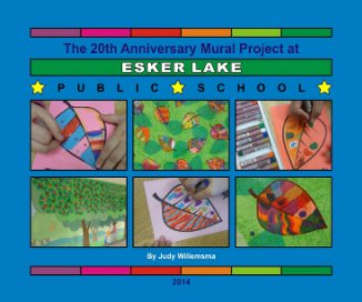 Esker Lake PS Mural Project 2014 book cover