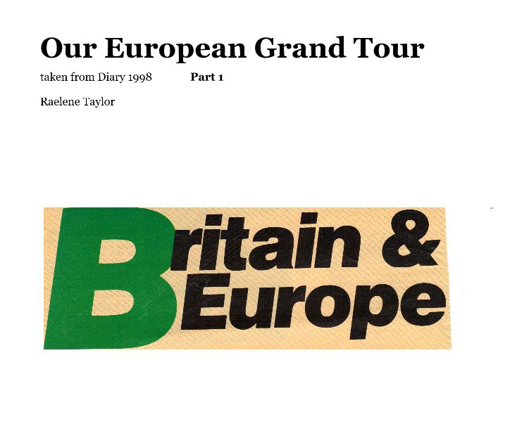 View Our European Grand Tour by Raelene Taylor