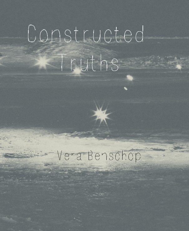 View Constructed Truths by Vera Benschop
