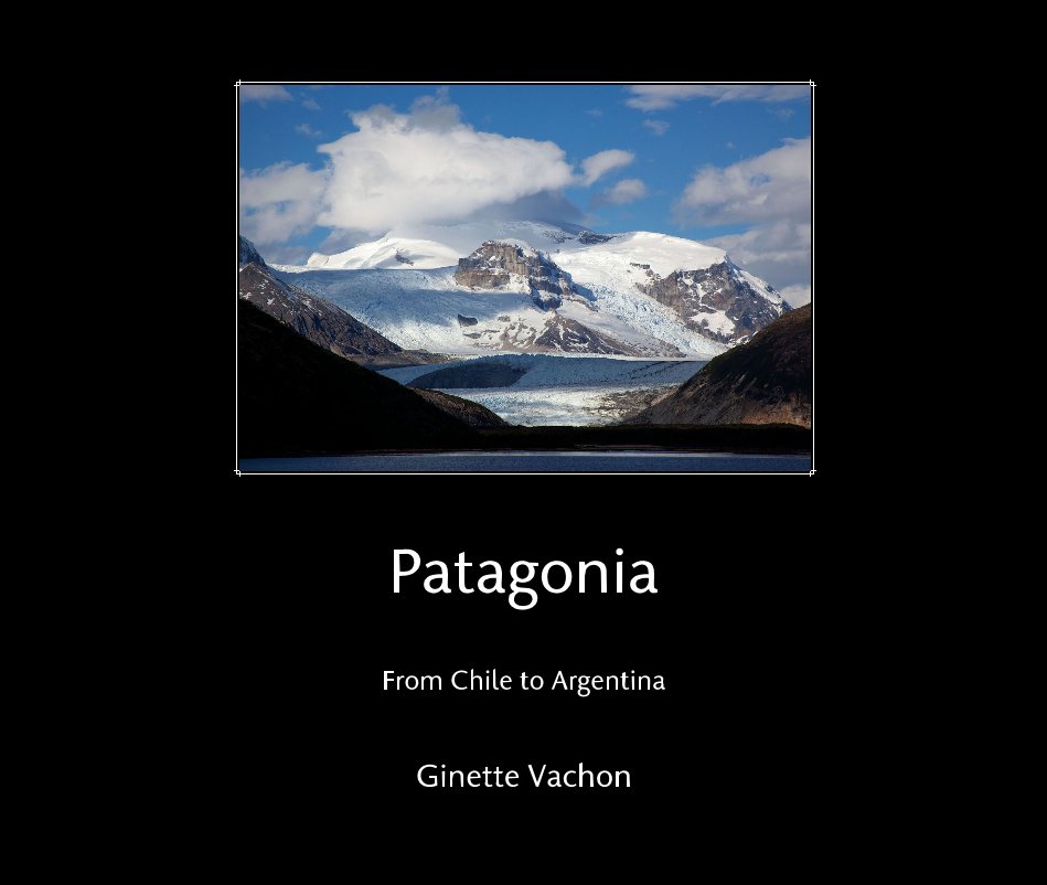 Bekijk Patagonia op Ginette Vachon