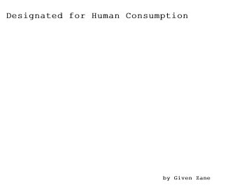 Designated for Human Consumption book cover