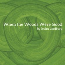 When the Woods Were Good book cover