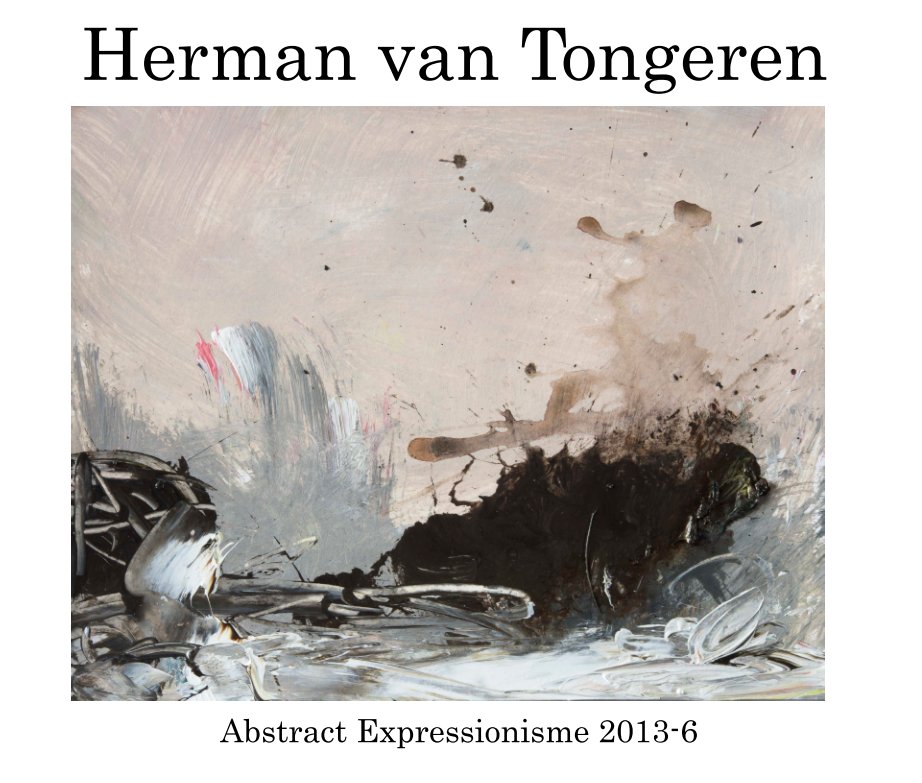 View Abstract expressionisme 2013-6 by Herman van Tongeren