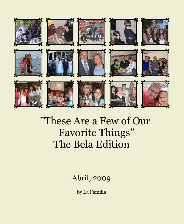 Ver "These Are a Few of Our Favorite Things" The Bela Edition por La Familia