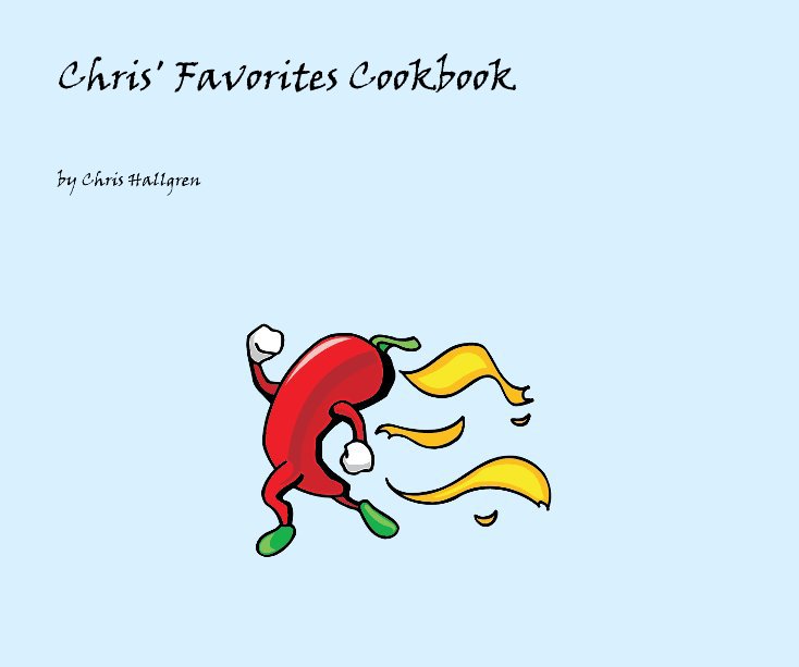 Ver Chris' Favorites Cookbook por Chris Hallgren