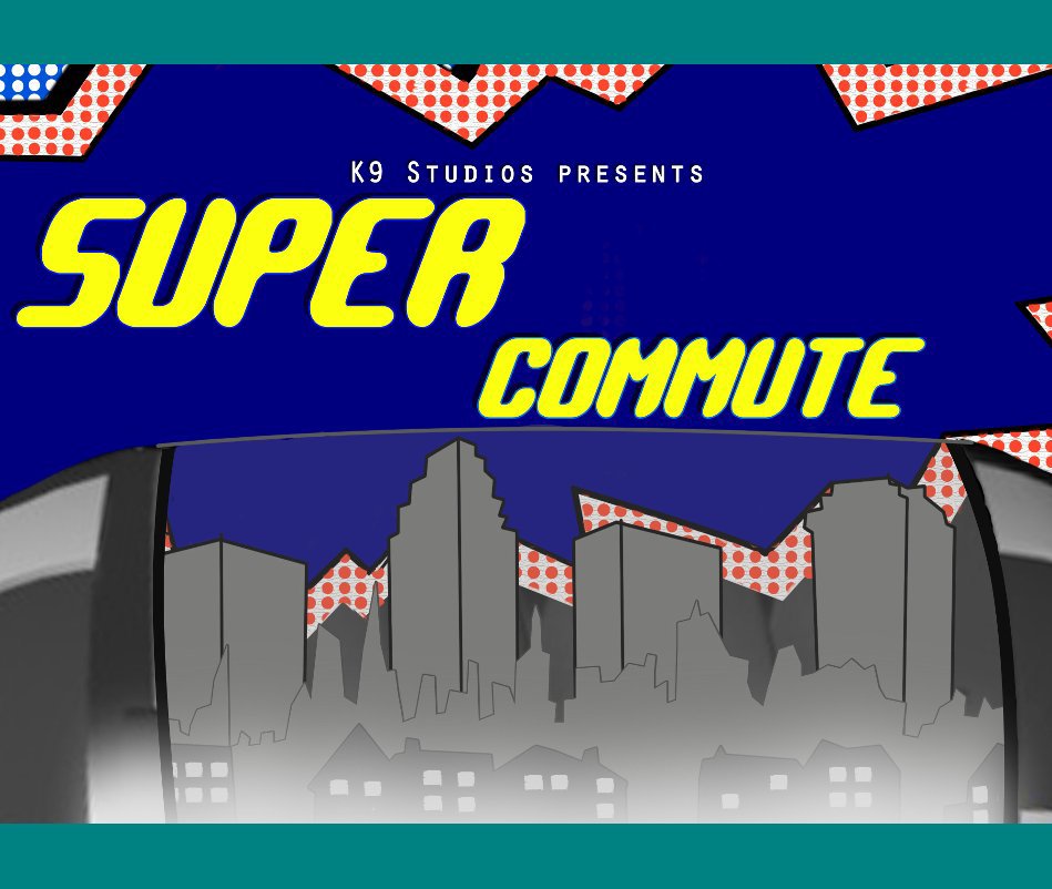 Ver The Art of Super Commute por k9 Studios