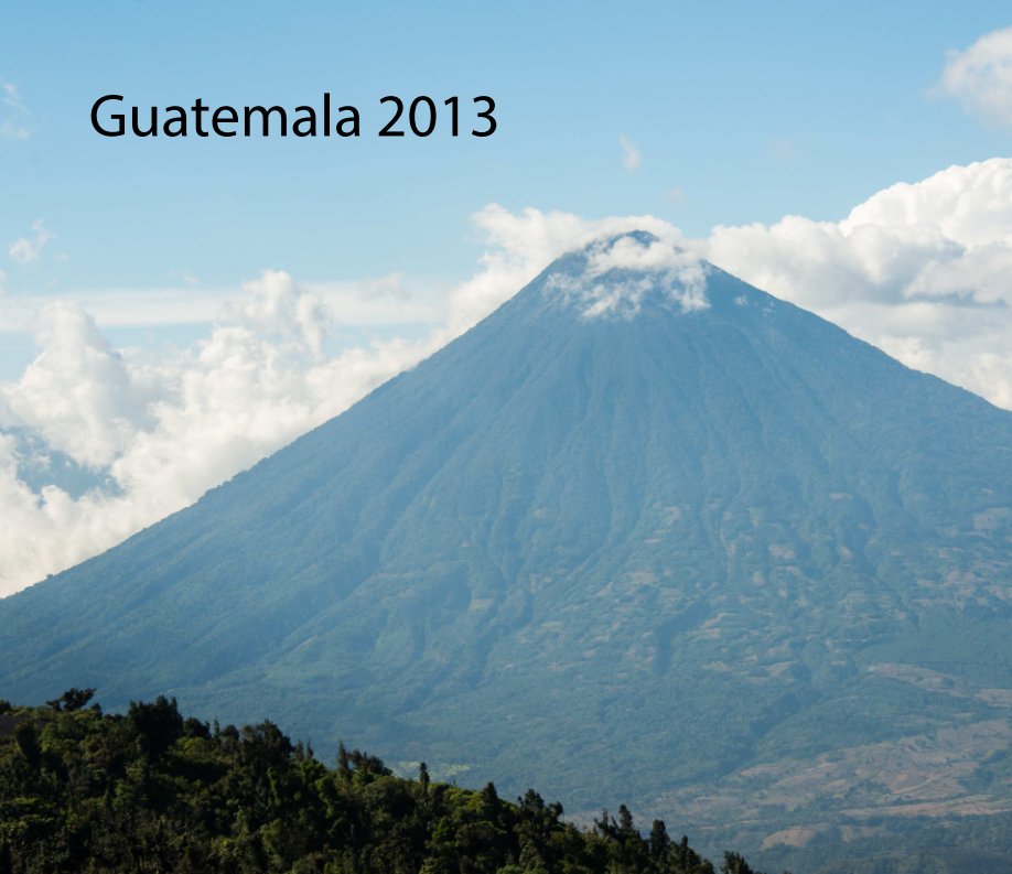 Ver Guatemala 2013 por Jerry Held