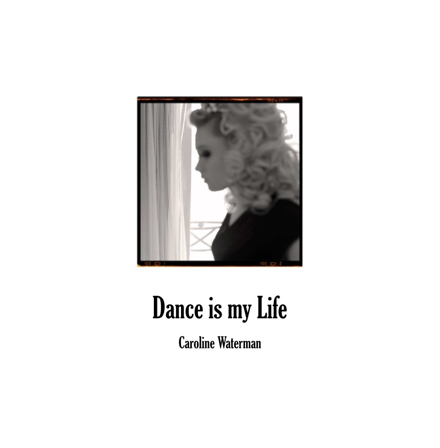 View Dance is my life by Caroline Waterman