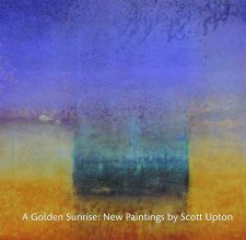 A Golden Sunrise: New Paintings by Scott Upton book cover