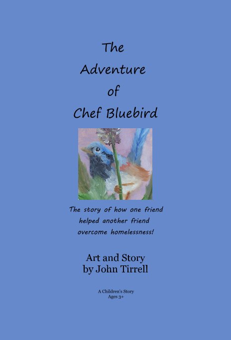 View The Adventure of Chef Bluebird by Art and Story by John Tirrell