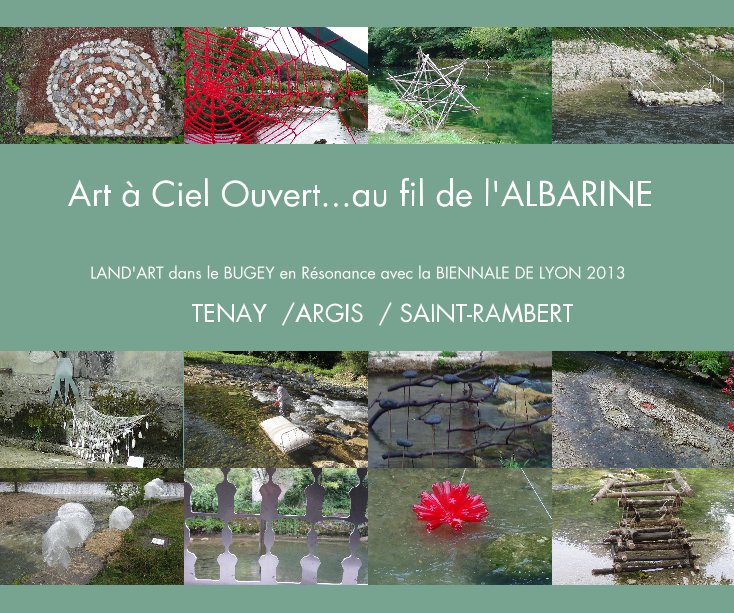 View Art à Ciel Ouvert...au fil de l'ALBARINE by TENAY /ARGIS / SAINT-RAMBERT