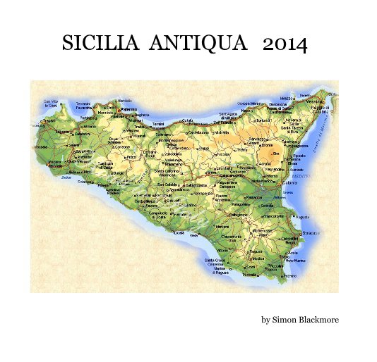 View SICILIA ANTIQUA 2014 by Simon Blackmore