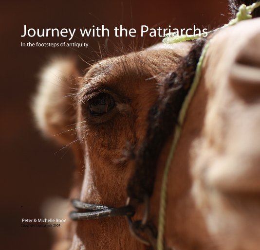 View Journey with the Patriarchs by Peter & Michelle Boon Copyright Lostcamels 2009