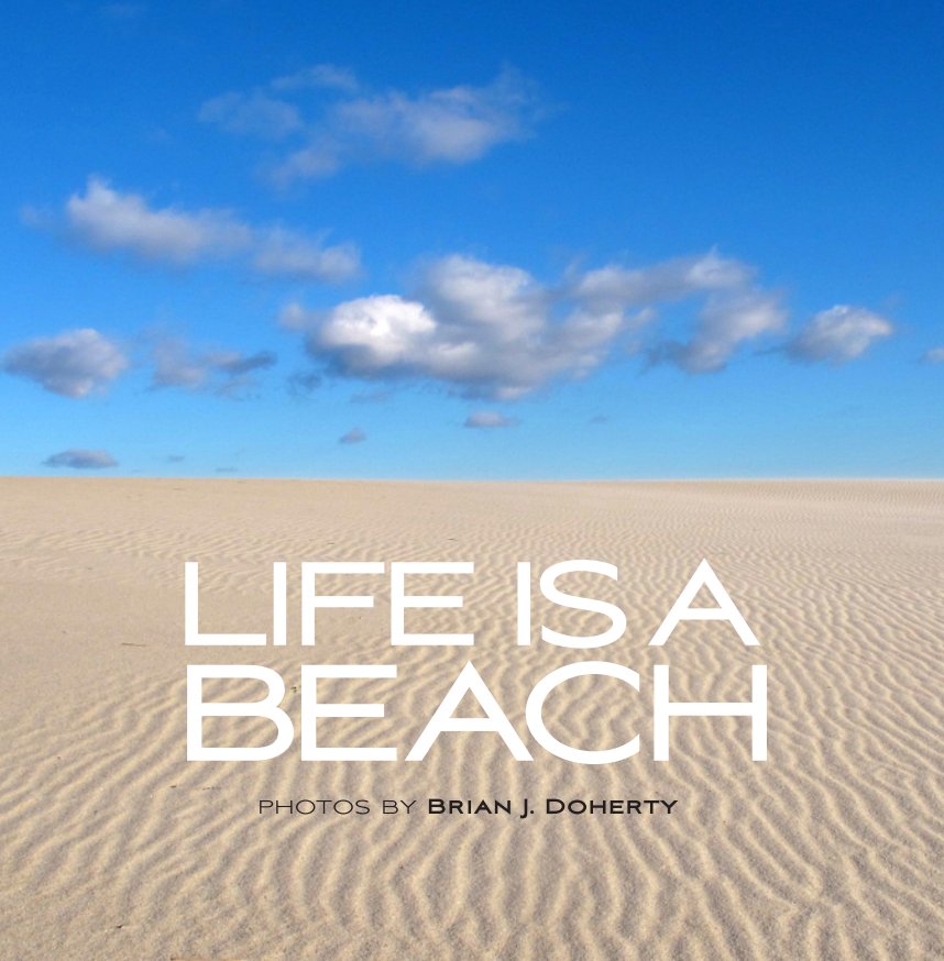 View Life is a Beach by Brian Doherty