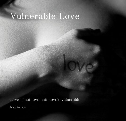 View Vulnerable Love by Natalie Dutt
