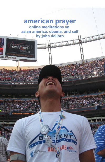 View american prayer:   online meditations on asian america, obama, and self by John Delloro