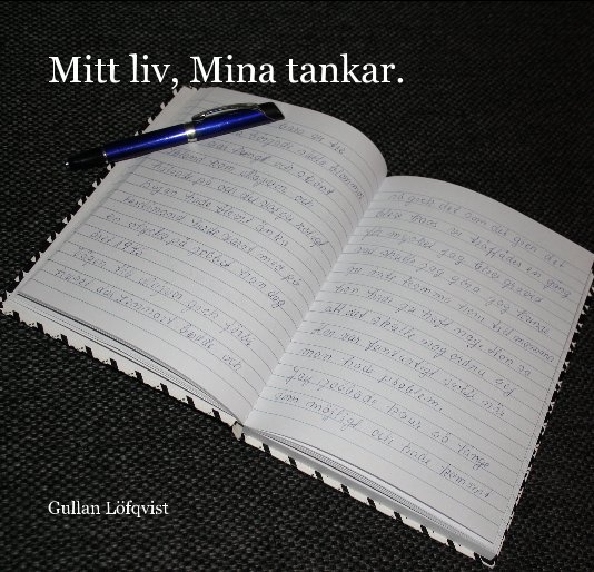 View Mitt liv, Mina tankar. by Gullan Löfqvist