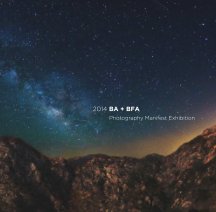 2014 BA + BFA Photography Manifest Exhibition book cover