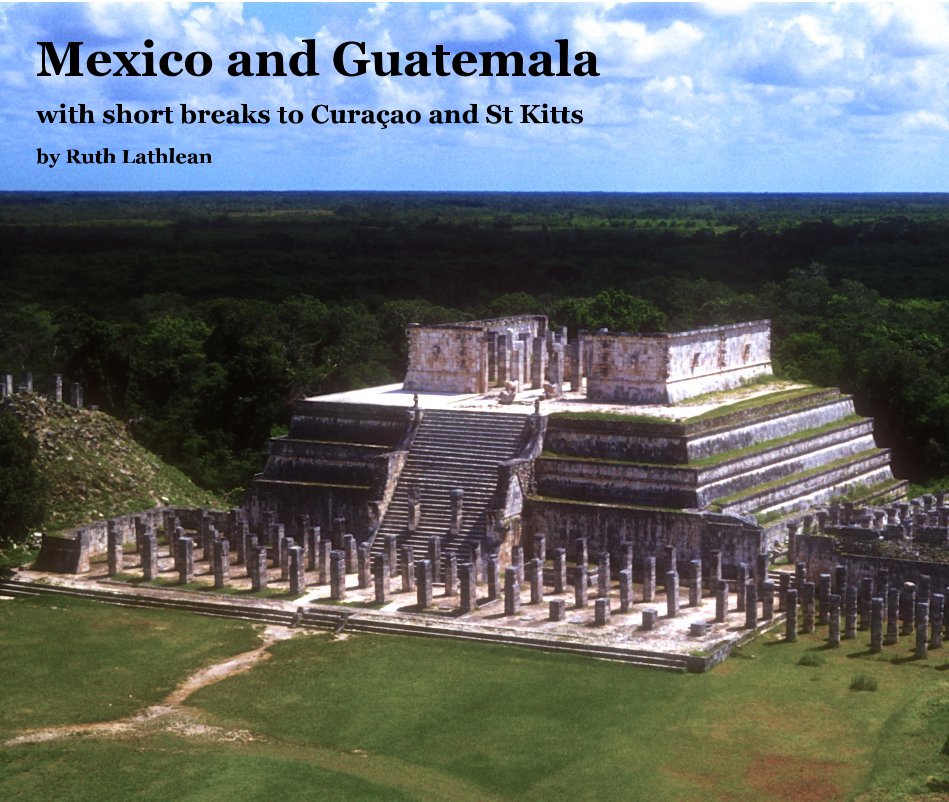 View Mexico and Guatemala by Ruth Lathlean