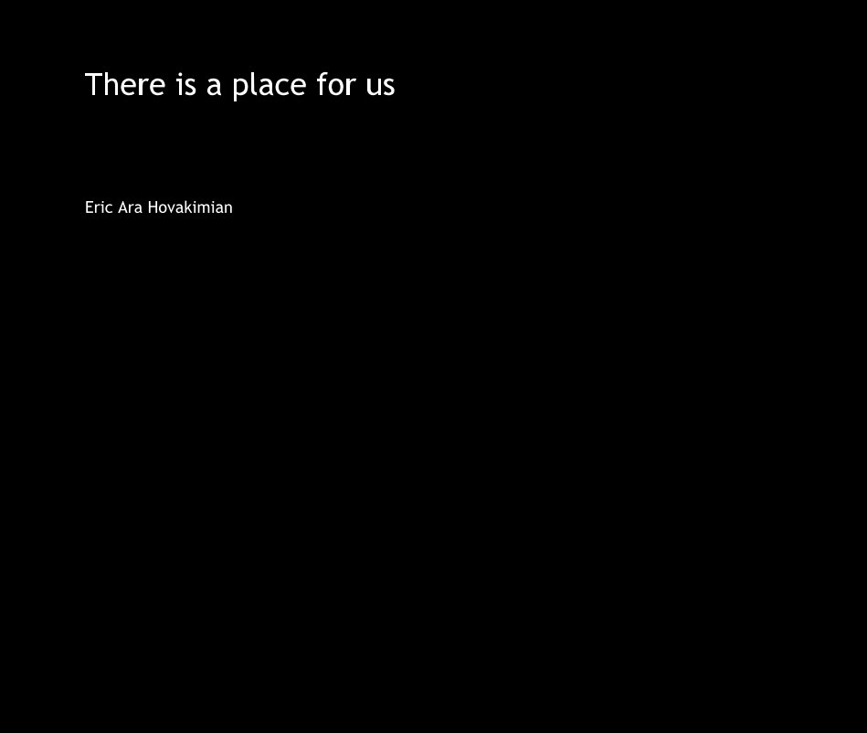 Ver There is a place for us por Eric Ara Hovakimian