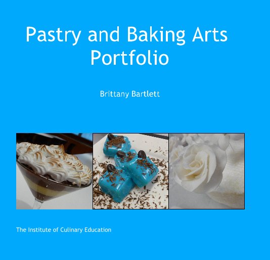 View Pastry and Baking Arts Portfolio by Brittany Bartlett