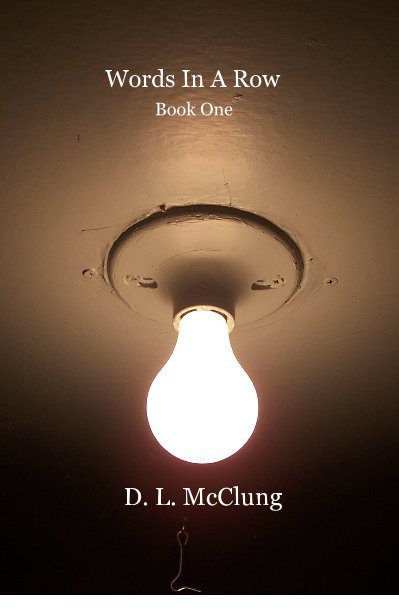 View Words In A Row Book One by D  L  McClung