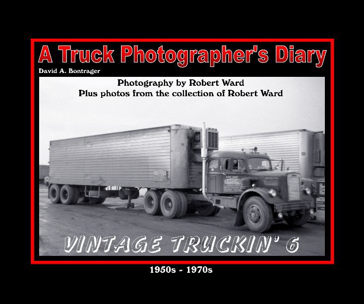 View Vintage Truckin' 6 - 1950s-1970s by David A Bontrager
