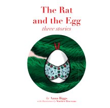 The Rat and the Egg: Three Stories book cover