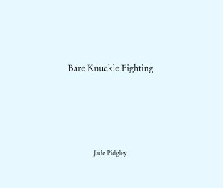 Bare Knuckle Fighting book cover