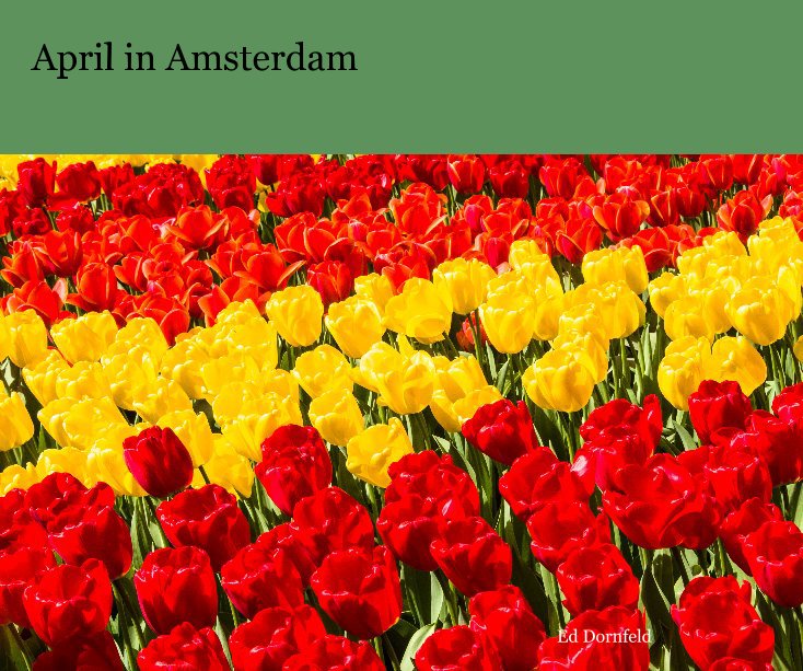 View April in Amsterdam by Ed Dornfeld