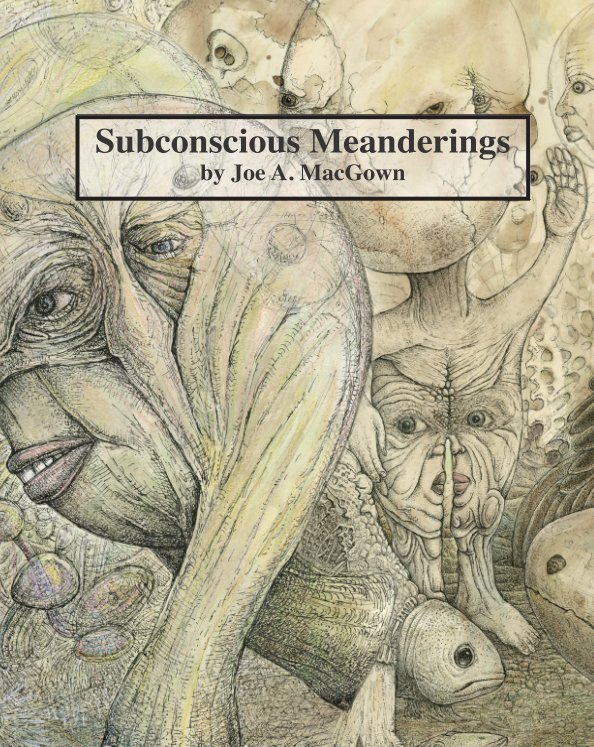 View Subconscious Meandering by Joe A. MacGown