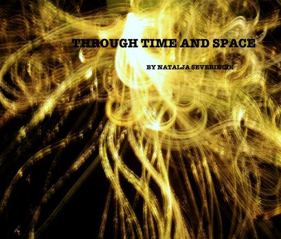 THROUGH TIME AND SPACE

                                                                  BY NATALJA SEVERINCIK book cover