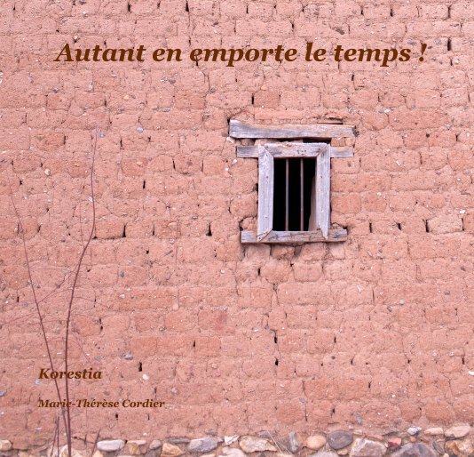 View Autant en emporte le temps ! by Marie-Therese Cordier