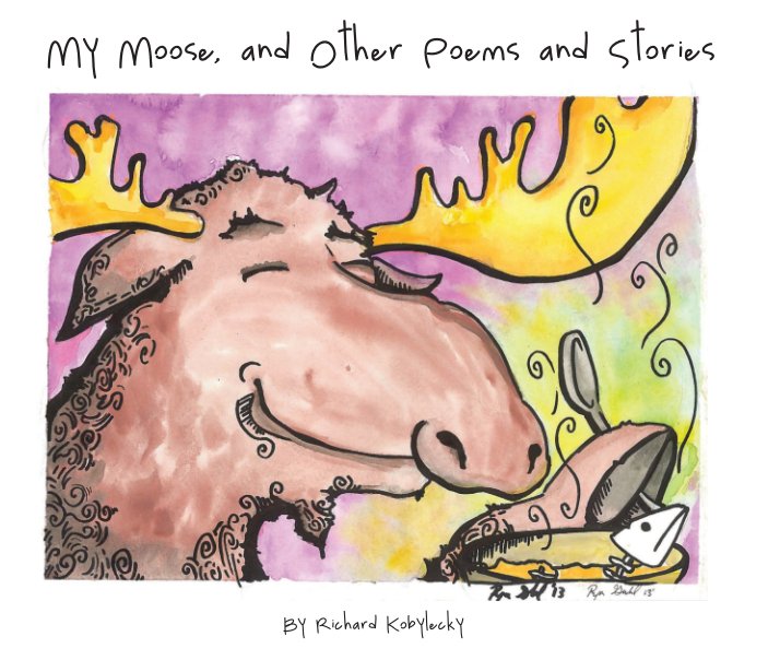 View My Moose by Richard Kobylecky