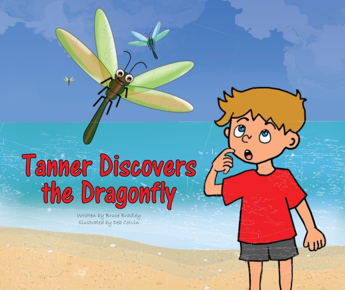 View Tanner Discovers the Dragonfly by Bruce Bradley