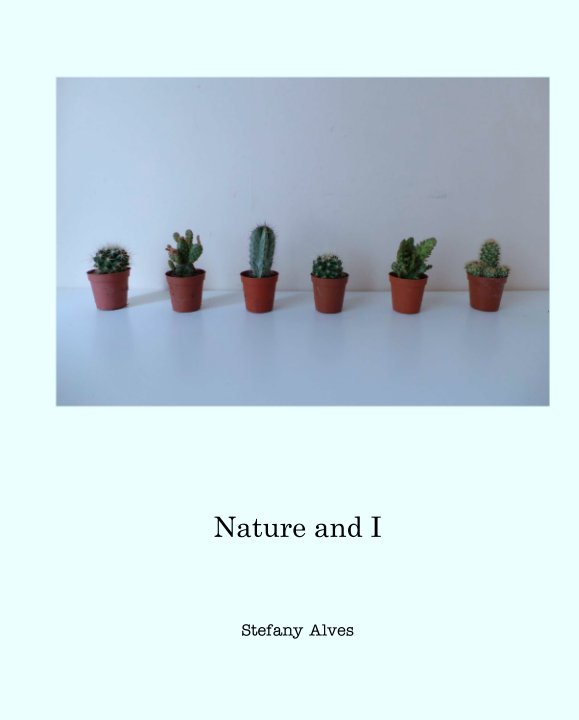 Visualizza Nature and I di Stefany Alves