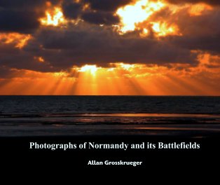 Photographs of Normandy and its Battlefields book cover